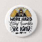 Werk hard blijf nederig wees vriendelijk Button (Voorkant)