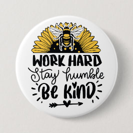 Werk hard blijf nederig wees vriendelijk Button