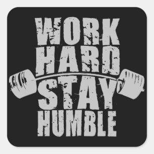 Werk hard, blijf nederig - Workout Motivatie Vierkante Sticker