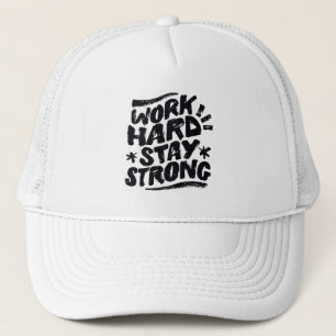 Werk hard Blijf sterk Motivatie attitude Doelen Trucker Pet