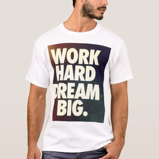 werk hard dromen groot shirt (Voorkant)