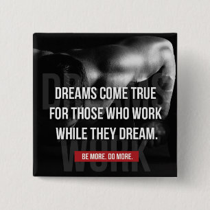 Werk hard - dromen komen waar - Gym Motivatie Vierkante Button 5,1 Cm