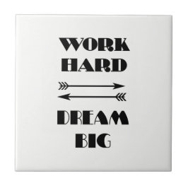 WERK HARD  DROOM GROOT Citaat Tekst Zwart en Wit Tegeltje