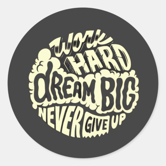Werk hard droom groot ronde sticker (Voorkant)