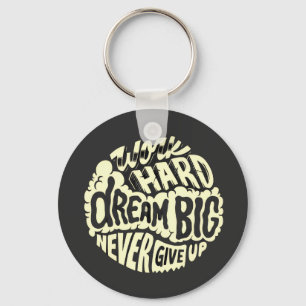 Werk hard droom groot  sleutelhanger