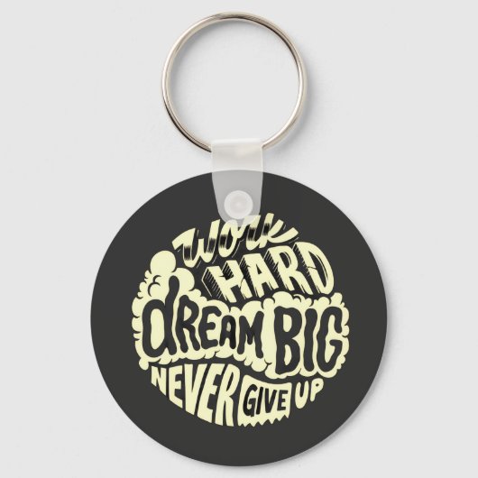 Werk hard droom groot  sleutelhanger (Voorkant)