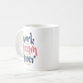 Werk hard, droomgroot, geef nooit op koffiemok (Voorkant links)