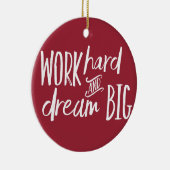 Werk hard en droomgrootse kerstversiering keramisch ornament (Rechts)