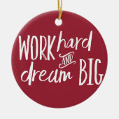 Werk hard en droomgrootse kerstversiering keramisch ornament (Voorkant)