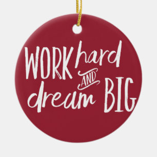 Werk hard en droomgrootse kerstversiering keramisch ornament