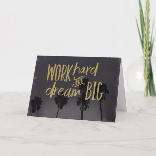 Werk hard en droomgrote inspirerend kaart