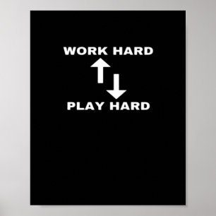 Werk hard en speel hard - Motivatie citaattekst Poster