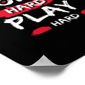 Werk hard en speel hard premium poster (Hoek)