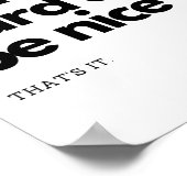 Werk hard en wees aardig. Dat is het. Poster (Hoek)