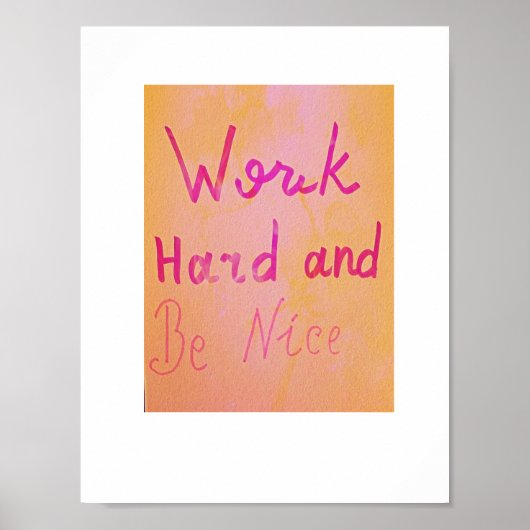 Werk hard en wees aardig! poster (Voorkant)