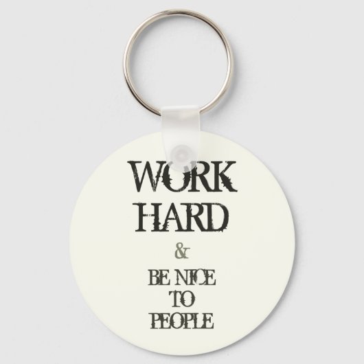 Werk hard en wees aardig tegen de motivatie van me sleutelhanger (Voorkant)