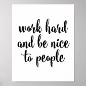 Werk hard en wees aardig tegen mensen poster (Voorkant)