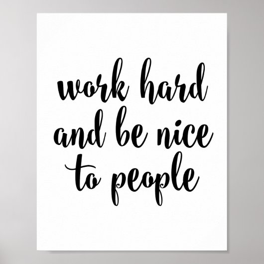 Werk hard en wees aardig tegen mensen poster (Voorkant)