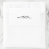 Werk hard en wees aardig tegen mensen rechthoekige sticker (Tas)