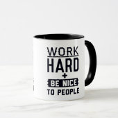 Werk hard en wees aardig voor mensen mok (Voorkant rechts)