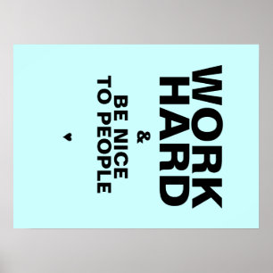 Werk hard en wees aardig voor mensen Poster: Blauw Poster