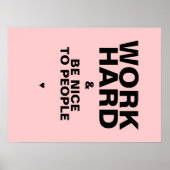 Werk hard en wees aardig voor mensen Poster: roze Poster (Voorkant)