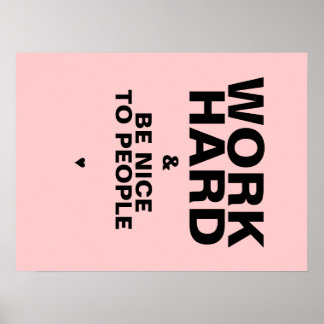 Werk hard en wees aardig voor mensen Poster: roze Poster