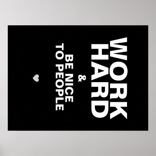 Werk hard en wees aardig voor mensen Poster: zwart Poster (Voorkant)