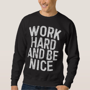 Werk hard en wees mooi Motivatie Trui