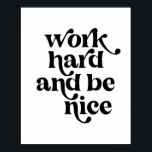 Werk hard en wees mooi  Retrofont Poster<br><div class="desc">Werk hard en wees mooi  Retrofont</div>