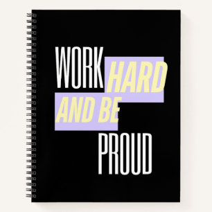 Werk hard en wees trots, Inspirerend, Motivatie Notitieboek