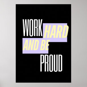 Werk Hard en Wees Trots, Inspirerend, Motivatie  Poster