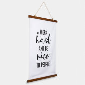 Werk hard en wees vriendelijk voor mensen hangend wandkleed (Gebogen)
