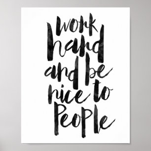 Werk hard en wees vriendelijk voor mensen poster