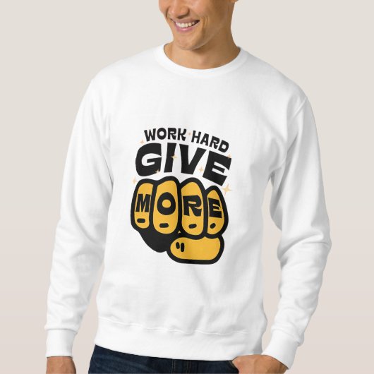 "Werk hard, geef meer - empowerment Fist Bump T-sh Trui (Voorkant)