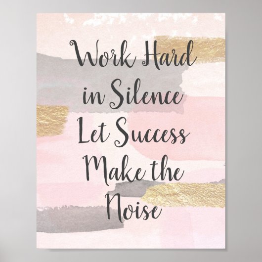 WERK HARD IN SILENCE - Roze Gold Quote Poster (Voorkant)