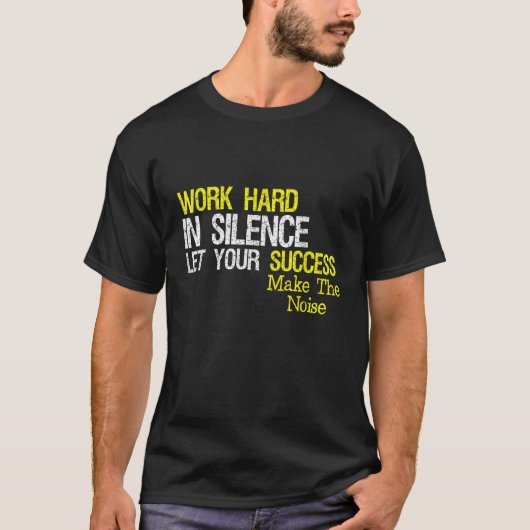 Werk hard in stilte Laat je succes het NOI maken T-shirt (Voorkant)