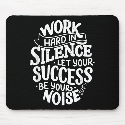 Werk Hard in Stilte Laat Je Succes Motivatie Q Muismat (Voorkant)