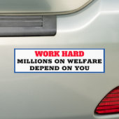 WERK HARD. Miljoenen mensen zijn afhankelijk van j Bumpersticker (Op auto)