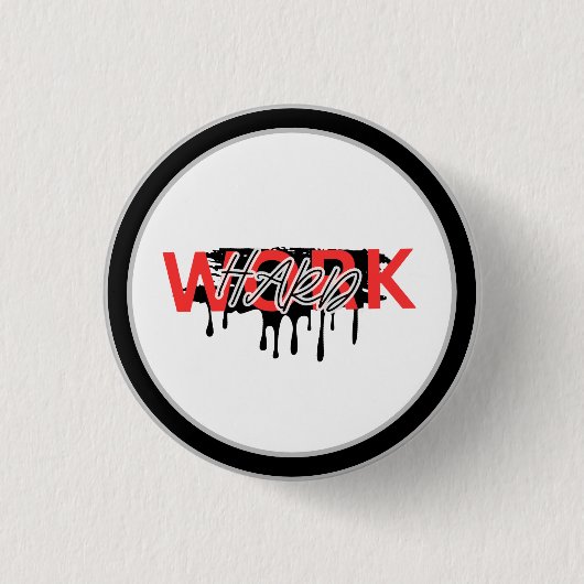 Werk Hard Motiverend Ronde Button 3,2 Cm (Voorkant)
