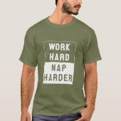 Werk hard, Nap Harder T-shirt (Voorkant)