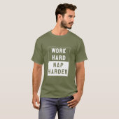 Werk hard, Nap Harder T-shirt (Voorkant volledig)