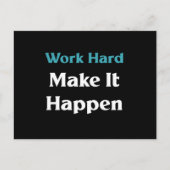 Werk hard om het te laten gebeuren briefkaart (Voorkant)