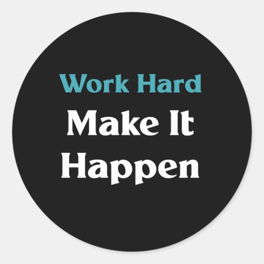 Werk hard om het te laten gebeuren ronde sticker (Voorkant)
