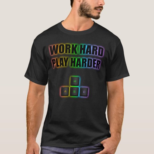 Werk hard PLAY harder WASD RGB T-shirt (Voorkant)