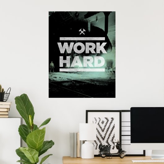 Werk hard poster (Thuiskantoor)