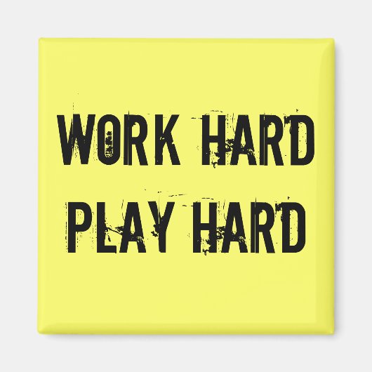 Werk hard, speel hard magneet (Voorkant)