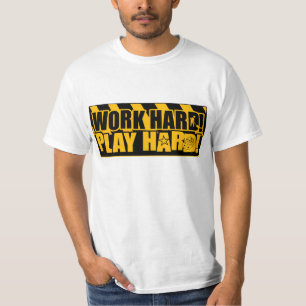Werk hard! Speel hard! T-shirt
