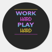 Werk Hard Speel zo Hard Classic Trend Ronde Sticker (Voorkant)