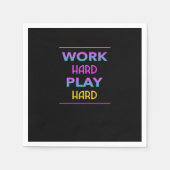 Werk Hard Speel zo Hard Classic Trend Servet (Voorkant)